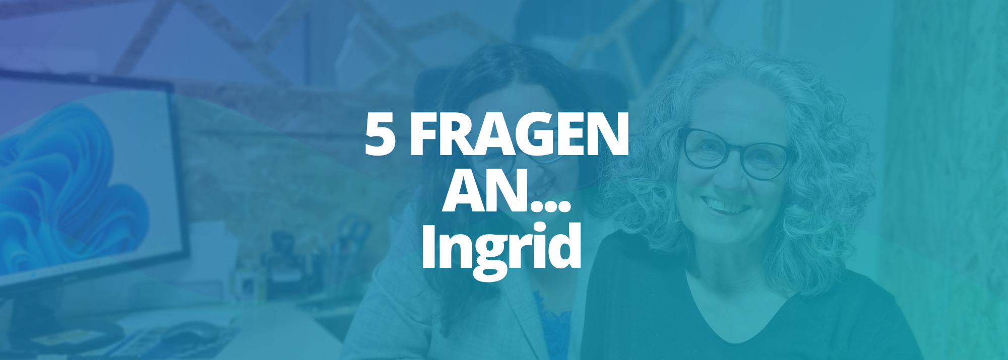 Interview: 5 Fragen an Ingrid
